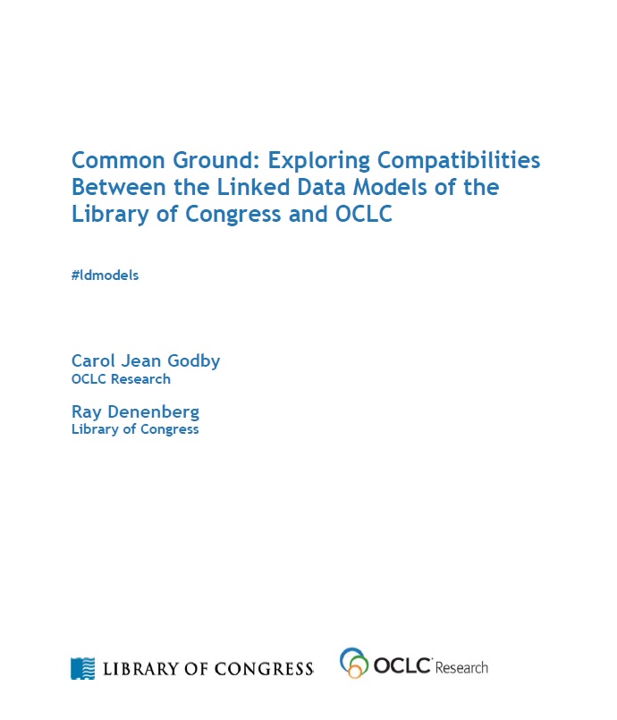 Common Ground: Exploring Compatibilities Between the Linked Data Models of the Library of Congress and OCLC